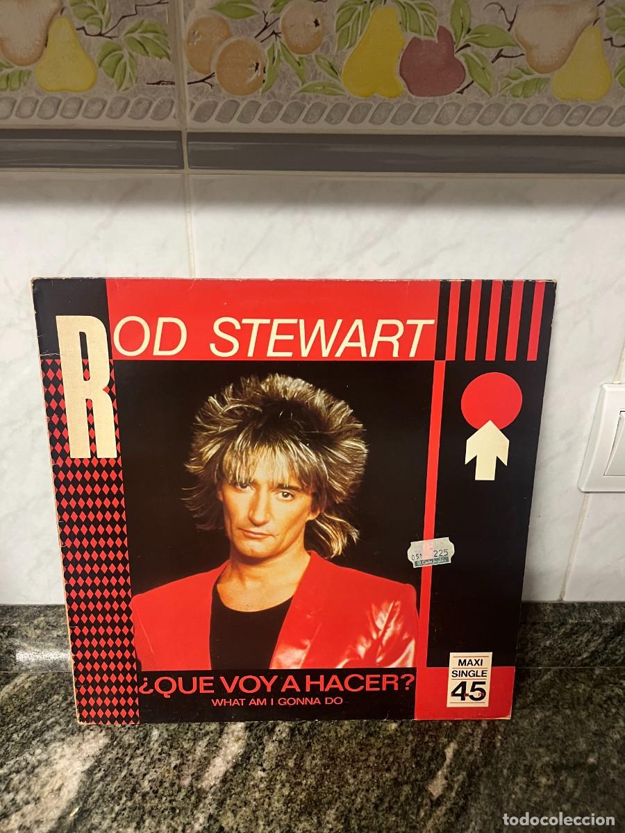 Discos de vinilo: Rod Stewart &iquest;Que Voy A Hacer? = What Am I Gonna Do (I'm So In Love With You)