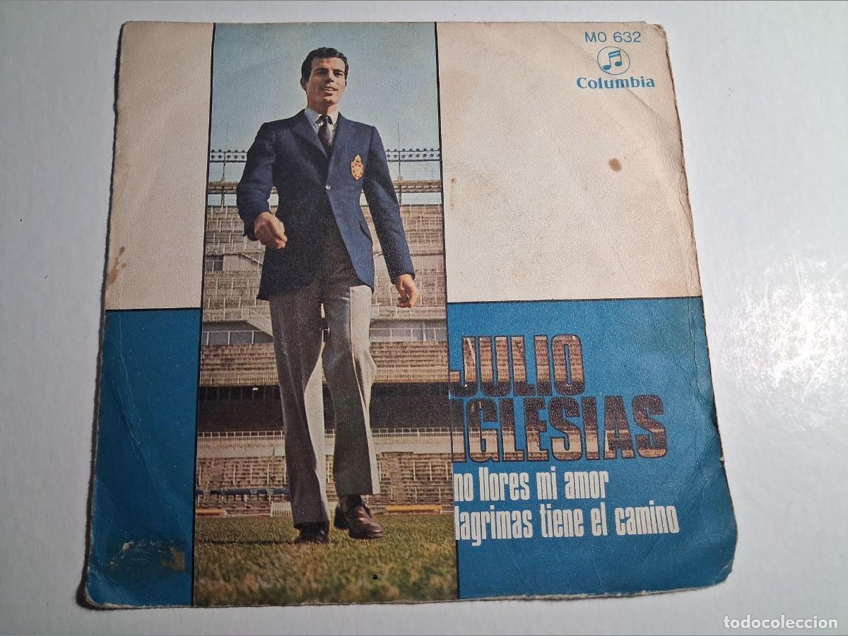 Discos de vinilo: single julio iglesias. no llores mi amor. l&aacute;grimas tiene el camino. columbia 1968 spain (buen estado