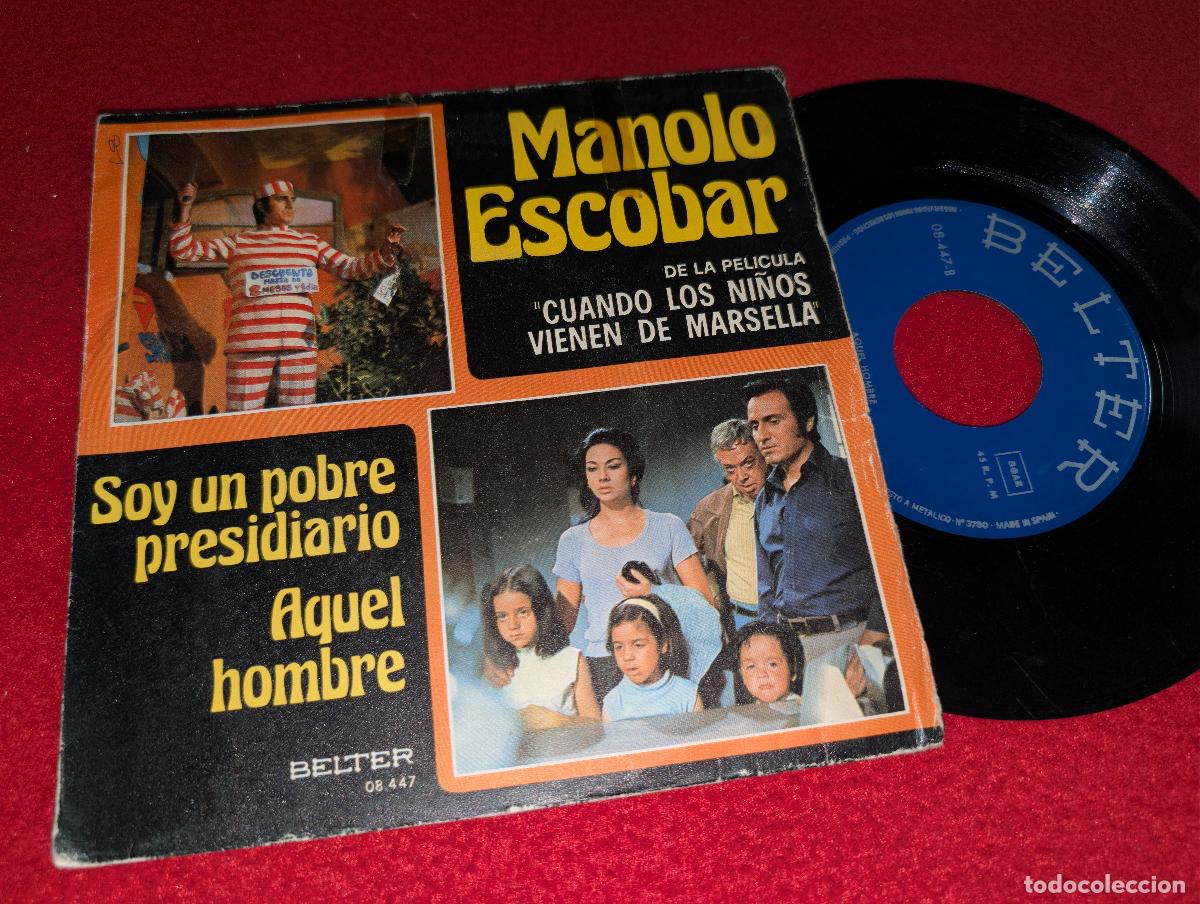 Discos de vinilo: CUANDO LOS NI&Ntilde;OS VIENEN DE MARSELLA bso ost MANOLO ESCOBAR Soy un pobre presidiario +1 7'' 1974