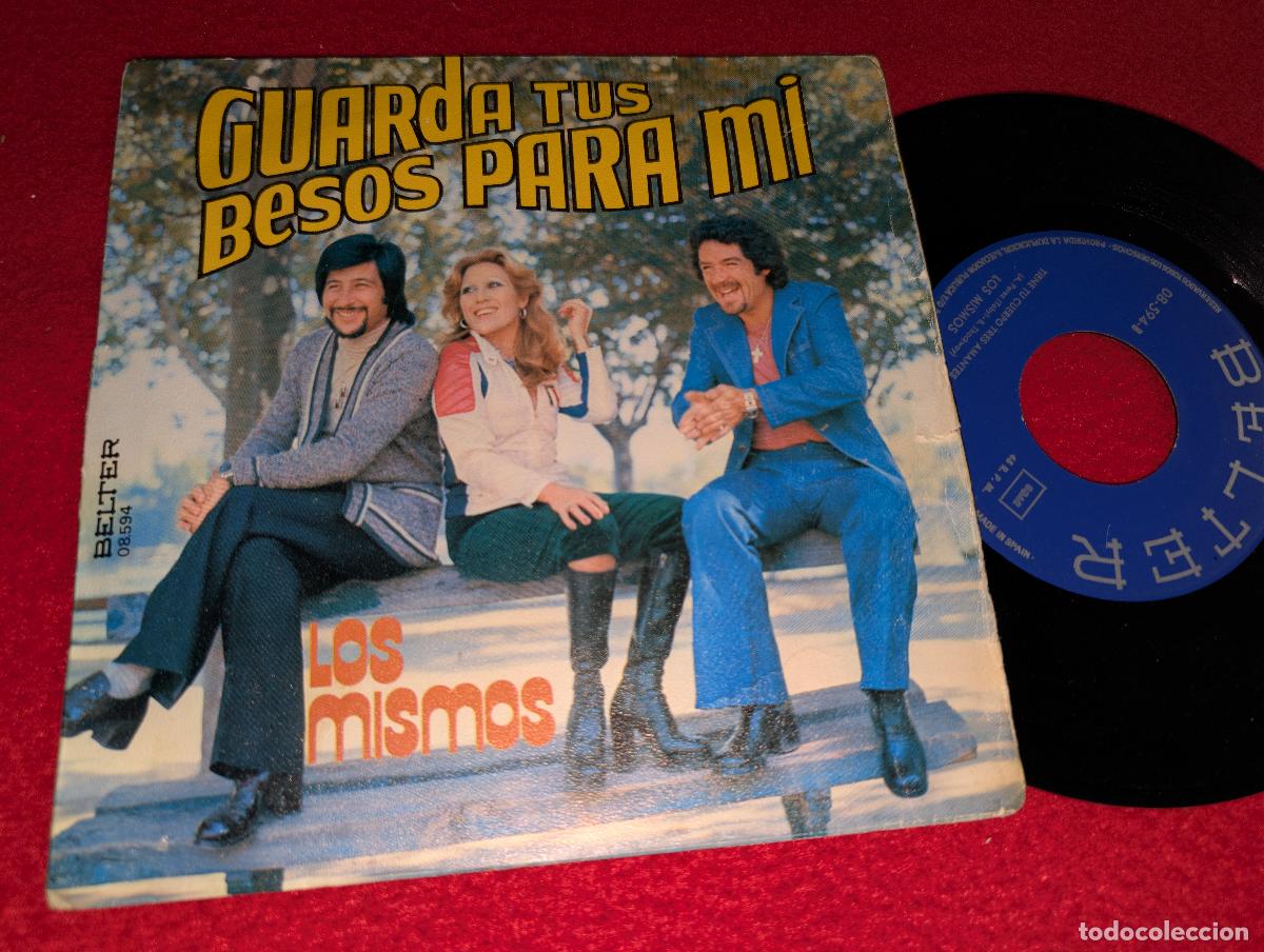 Discos de vinilo: LOS MISMOS Guarda tus besos para mi/Tiene tu cuerpo tres amantes 7'' SINGLE 1976 Belter