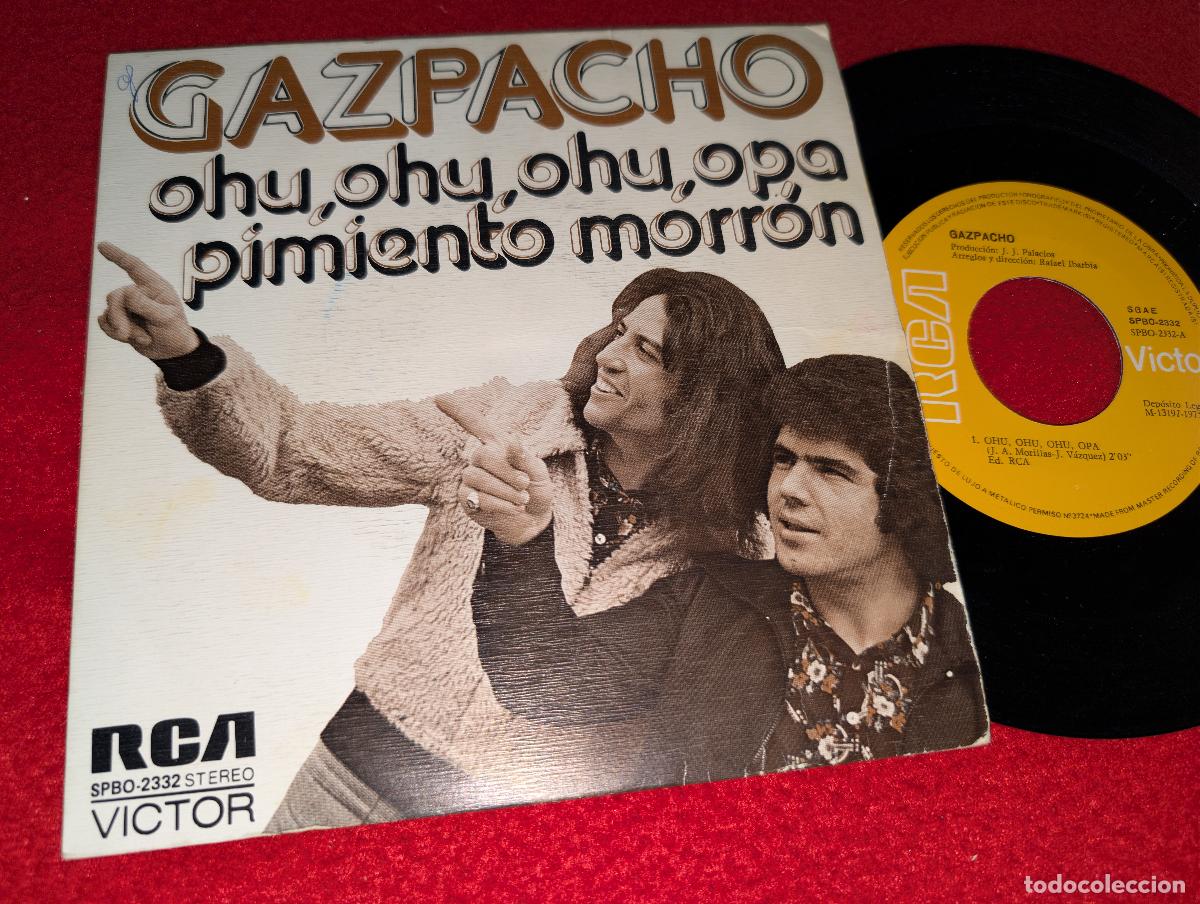 Discos de vinilo: GAZPACHO Ohu ohu ohu opa/Pimiento morron 7'' SINGLE 1975 RCA Rodway TRIANA RAFAEL IBARBIA