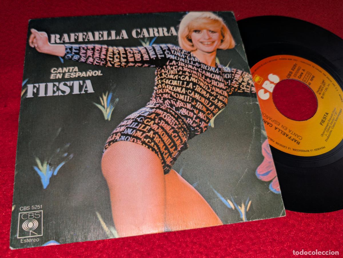 Discos de vinilo: RAFFAELLA CARRA Fiesta/So&ntilde;ando contigo 7'' single 1977 CBS ESPA&Ntilde;A SPAIN canta ESPA&Ntilde;OL SUNG SPANISH