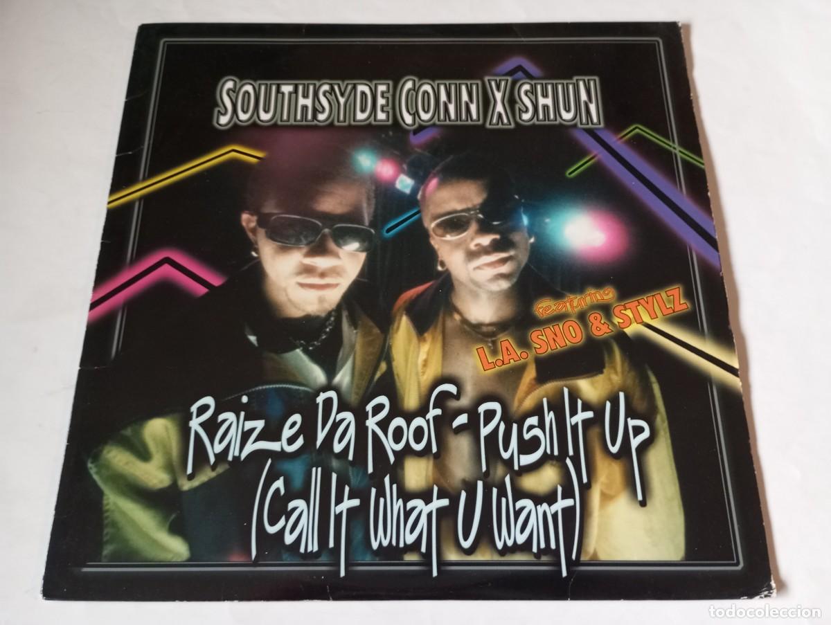 Discos de vinilo: Southsyde Conn X Shun featuring L.A. SNO & STYLZ &ndash; Raize Da Roof - Push It Up (Call It What U Want)