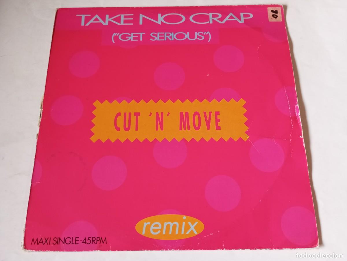 Discos de vinilo: Cut 'N' Move &ndash; Take No Crap (&rdquo;Get Serious&rdquo;) (Remix) - 1991