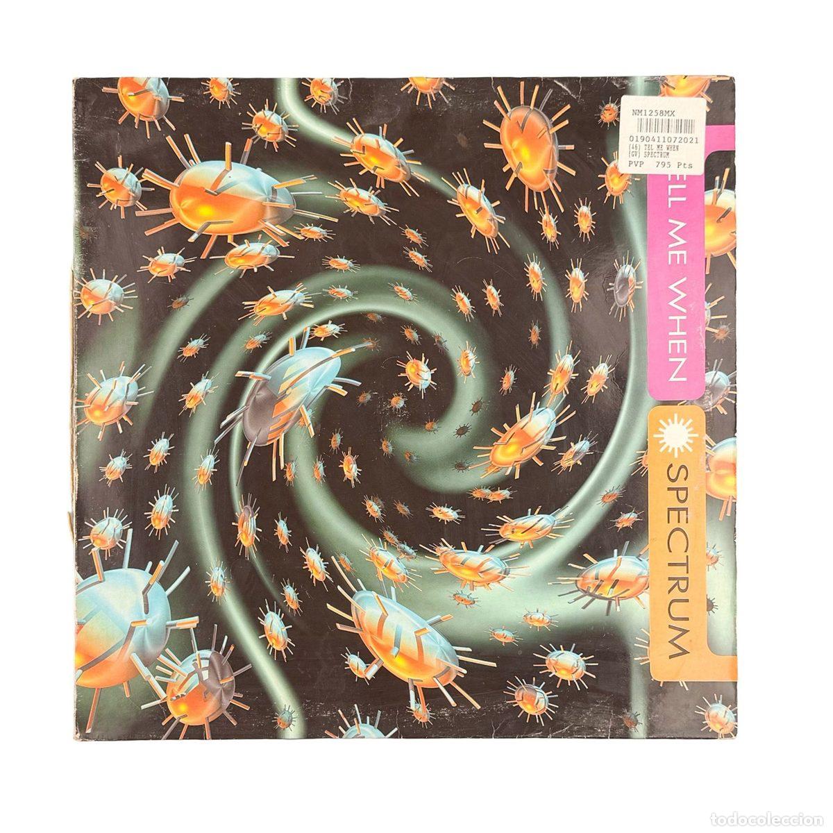 Discos de vinilo: MAXI LP. Spectrum. Tell Me When (G+/VG+)