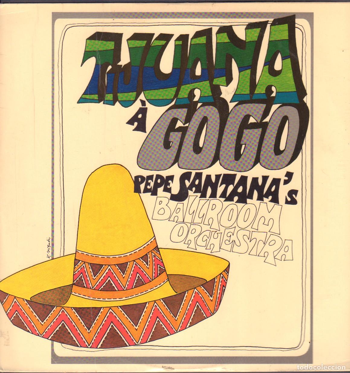 Discos de vinilo: TIJUANA A GOGO - PEPE SANTANA'S BALLROOM ORCHESTRA / DELICADO, ADALITA.../ LP EXLIBRIS RF-27004