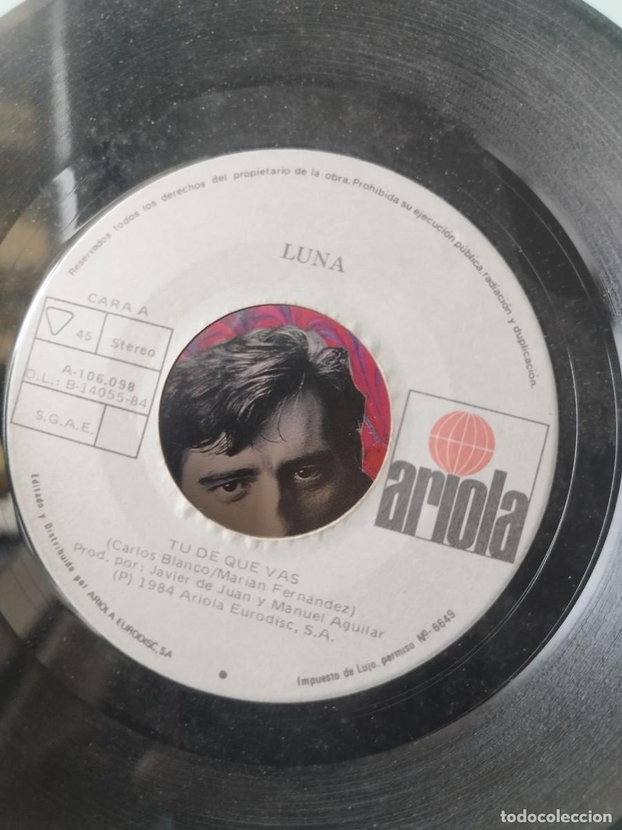Discos de vinilo: Luna &ndash; T&uacute; De Qu&eacute; Vas / D&eacute;jame. Vinilo single 7&rdquo;. - Foto 4