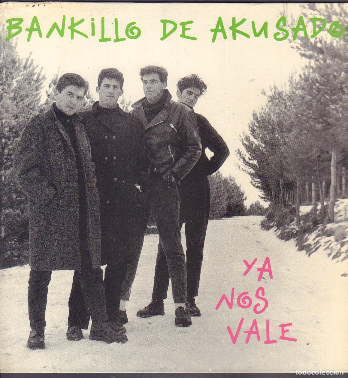 Discos de vinilo: BANKILLO DE AKUSADOS - YA NOS VALE / ERES MU BRUJA, TODO ESTA BIEN, LLEVAME../ LP PACETTI RF- 27008