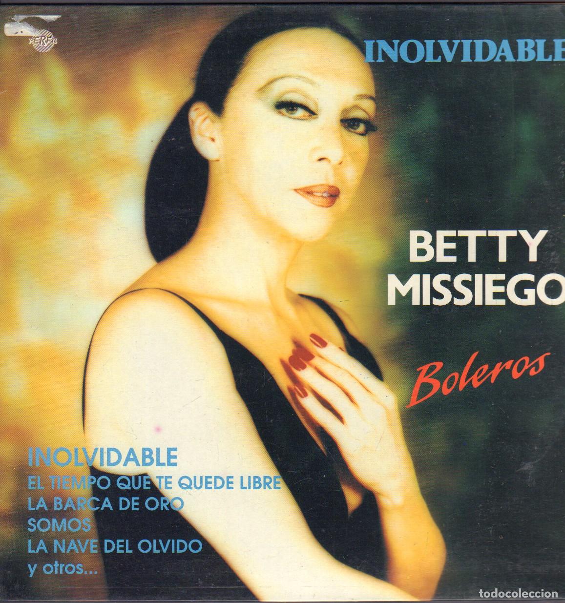 Discos de vinilo: BETTY MISSIEGO (BOLEROS) - INOLVIDABLE / LA BARCA DE ORO, LA NAVE DEL OLVIDO.../ LP PERFIL RF-27017
