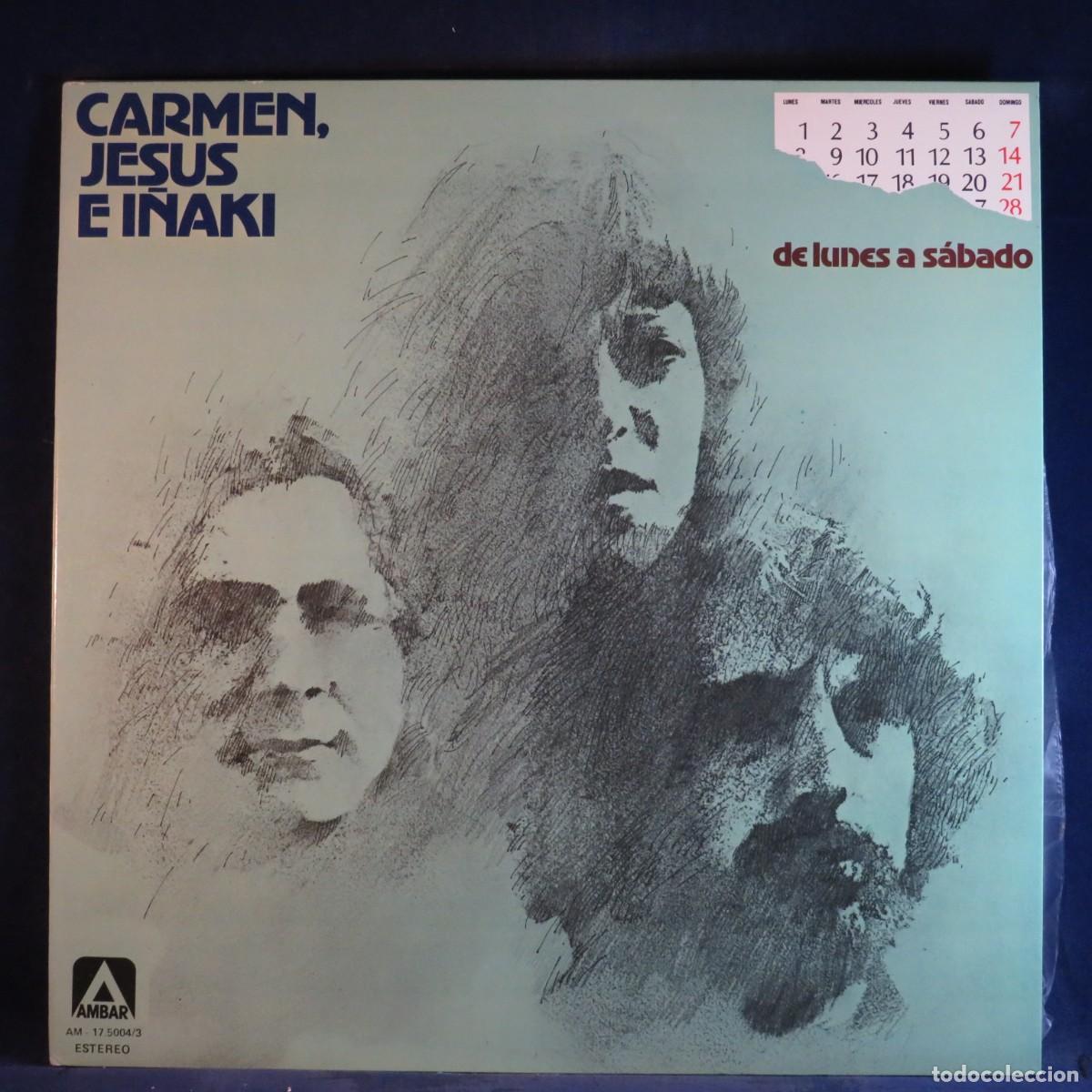 Discos de vinilo: CARMEN, JES&Uacute;S E I&Ntilde;AKI &ndash; DE LUNES A SABADO - LP