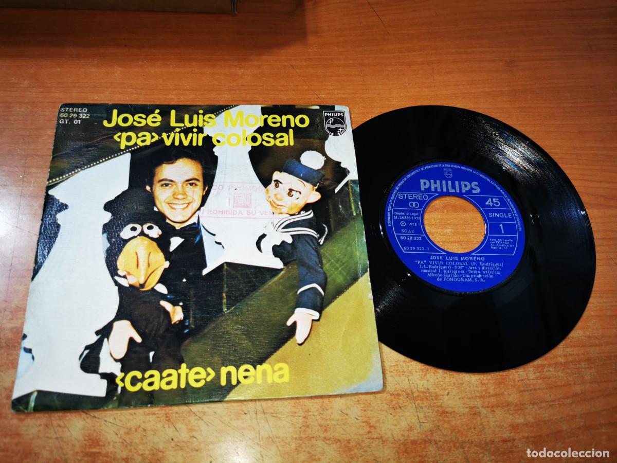 Discos de vinilo: JOSE LUIS MORENO &rdquo; Pa &rdquo; vivir colosal / &rdquo; Caate &rdquo; nena SINGLE VINILO DEL A&Ntilde;O 1975 CONTIENE 2 TEMAS
