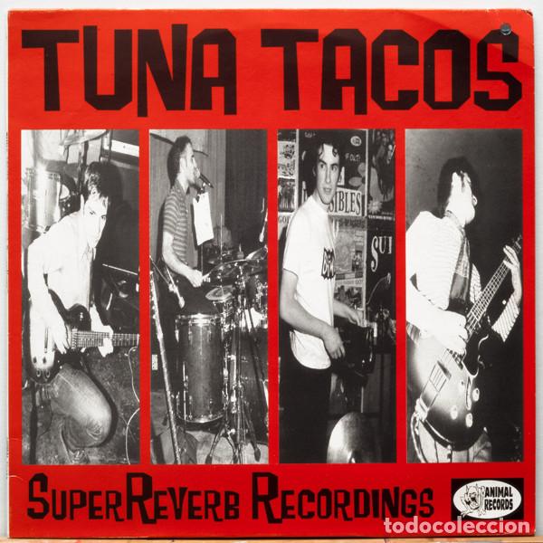 Discos de vinilo: TUNA TACOS - SUPER REVERB RECORDING - LP 10&rdquo;