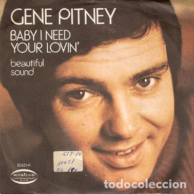 Discos de vinilo: GENE PITNEY - BABY I NEED YOUR LOVIN' - SINGLE