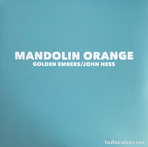 Discos de vinilo: MANDOLIN ORANGE - GOLDEN EMBERS / JOHN HESS - MAXI