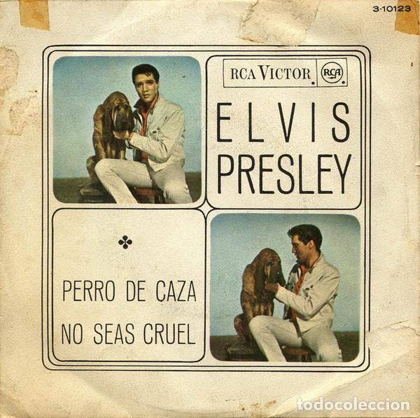 Discos de vinilo: ELVIS PRESLEY - PERRO DE CAZA / NO SEAS CRUEL - SINGLE
