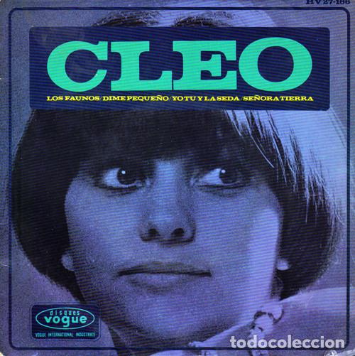 Discos de vinilo: CL&Eacute;O - LOS FAUNOS / DIME PEQUE&Ntilde;O / YO, TU Y LA SEDA / SE&Ntilde;ORA TIERRA - SINGLE