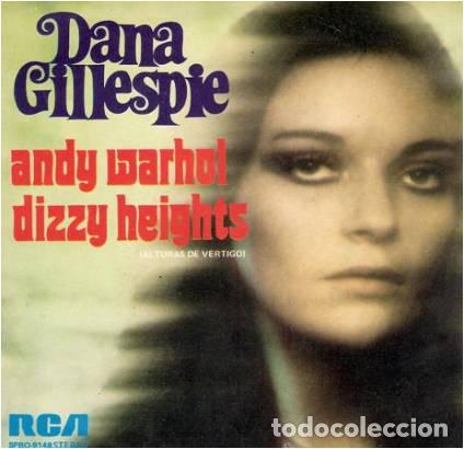 Discos de vinilo: DANA GILLESPIE - ANDY WARHOL / DIZZY HEIGHTS - SINGLE