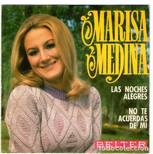 Discos de vinilo: MARISA MEDINA - LAS NOCHES ALEGRES / NO TE ACUERDAS DE MI - SINGLE