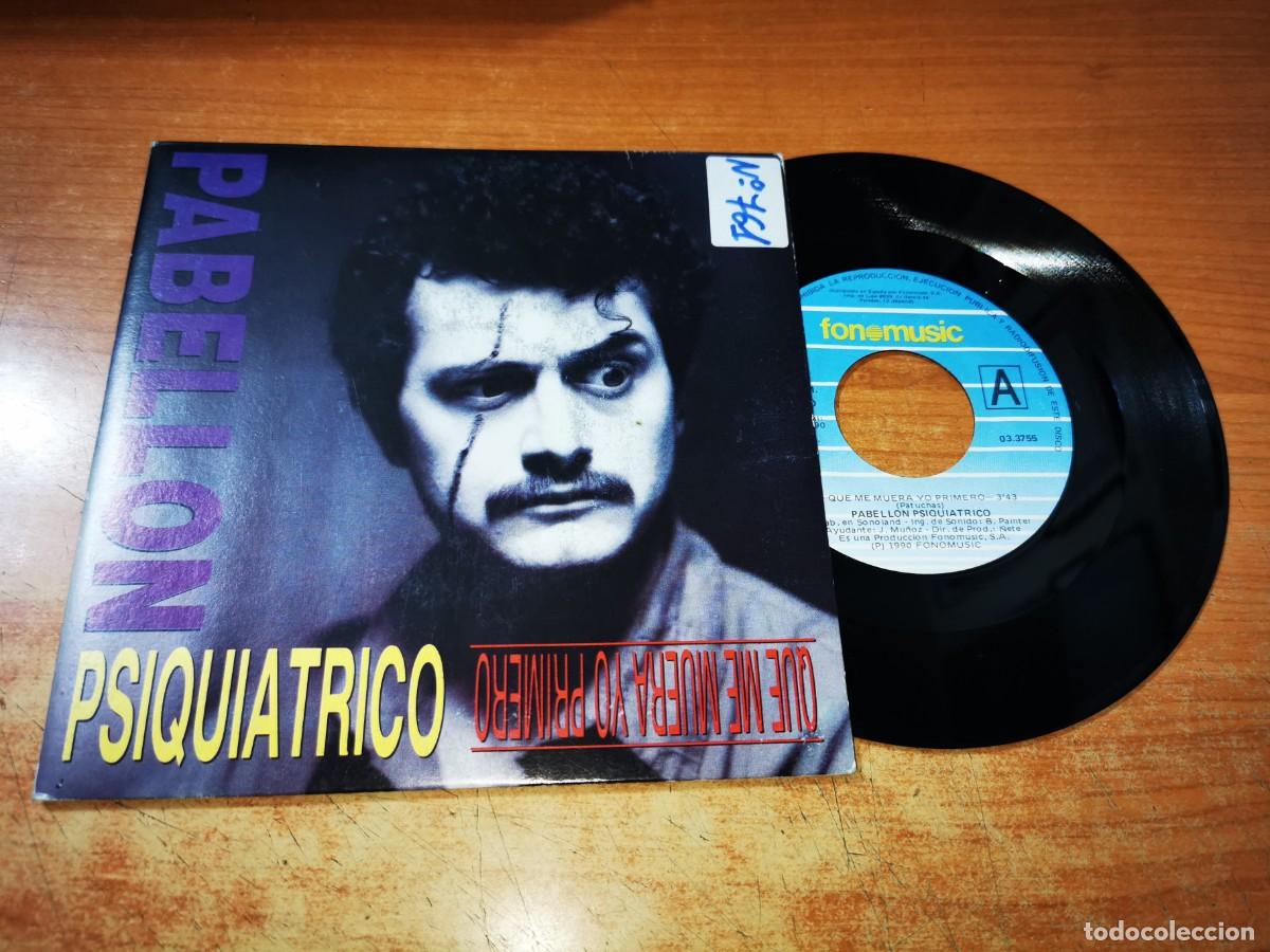 Discos de vinilo: PABELLON PSIQUIATRICO Que me muera yo primero SINGLE VINILO 1990 JOSE ANTONIO CANTA CONTIENE 2 TEMAS