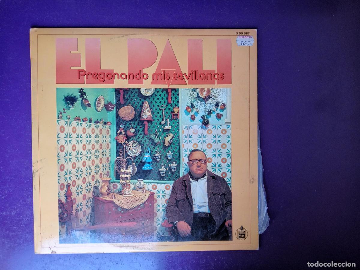 Discos de vinilo: EL PALI LP HISPAVOX 1981 - PREGONANDO MIS SEVILLANAS - JOSE BLAS VEGA - FELIX UTRERA