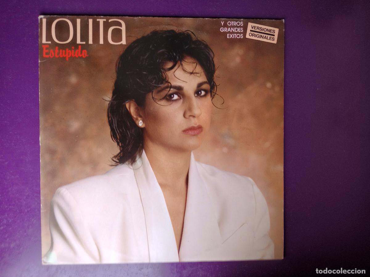 Discos de vinilo: Lolita &ndash; Est&uacute;pido y Otros Grandes &Eacute;xitos - LP CS 1986 - MELODICA GITANA