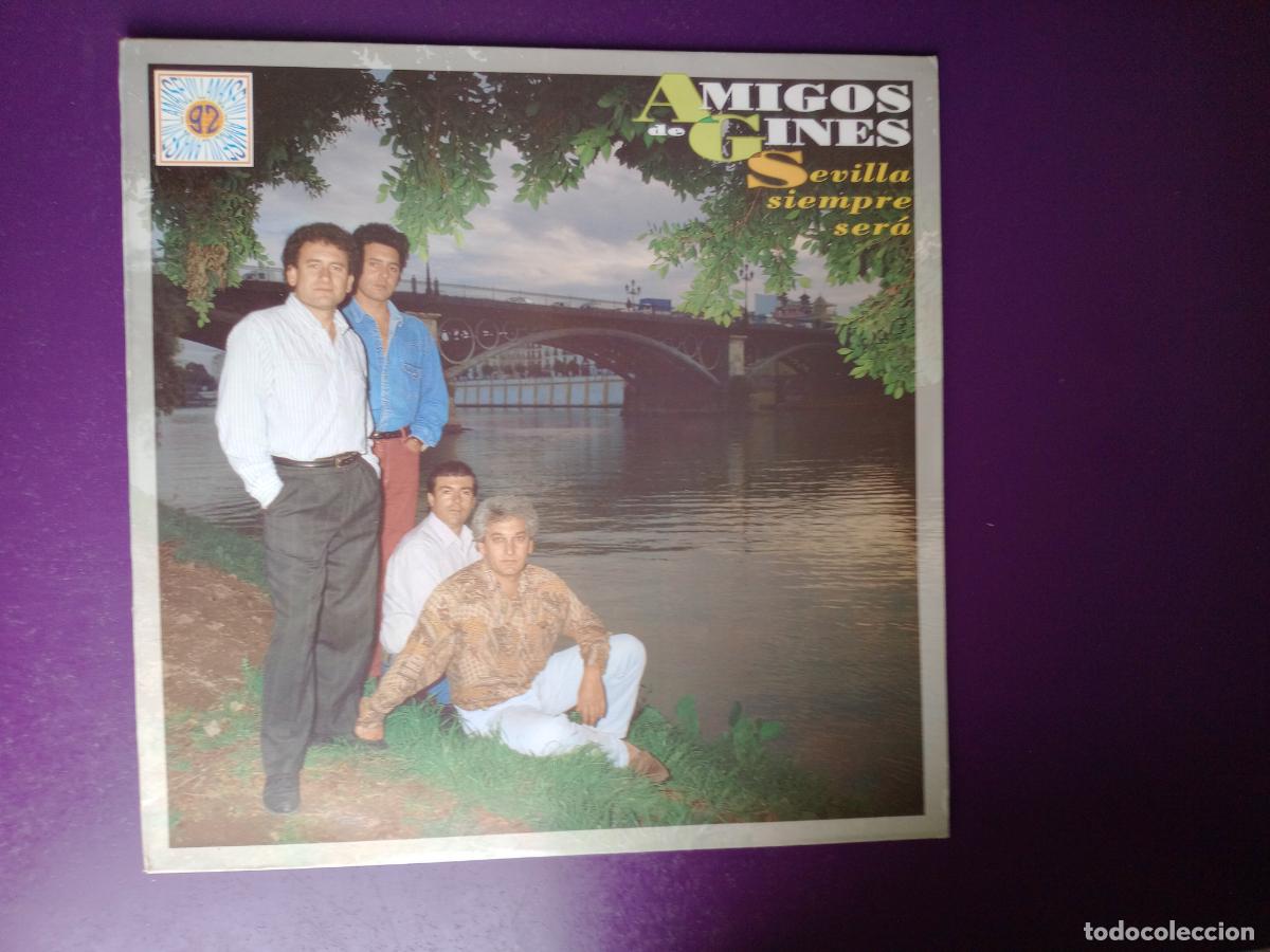 Discos de vinilo: AMIGOS DE GINES - SEVILLA SIEMPRE SERA- LP HISPAVOX 1992 - SEVILLANAS - RUMBAS -