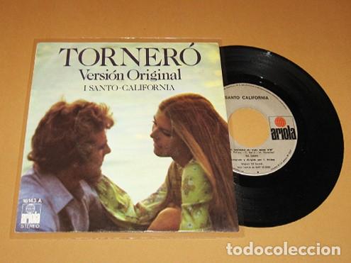 Discos de vinilo: I SANTO CALIFORNIA - TORNER&Oacute; (VERSION ORIGINAL) - SINGLE - 1.975 - SUPER BALADA ITALIANA