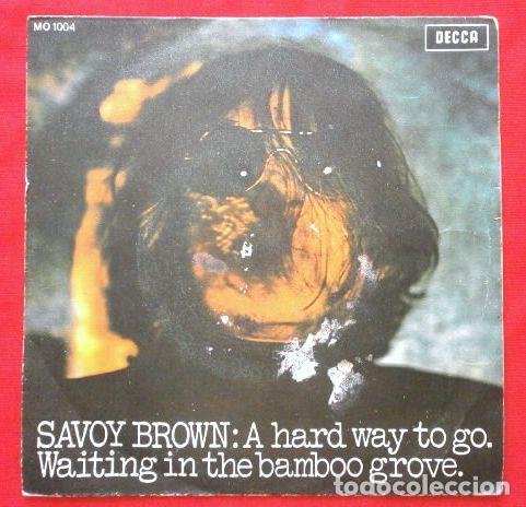 Discos de vinilo: SAVOY BROWN (Single 1970) A HARD WAY TO GO - Wait ing in the Bamboo Grove