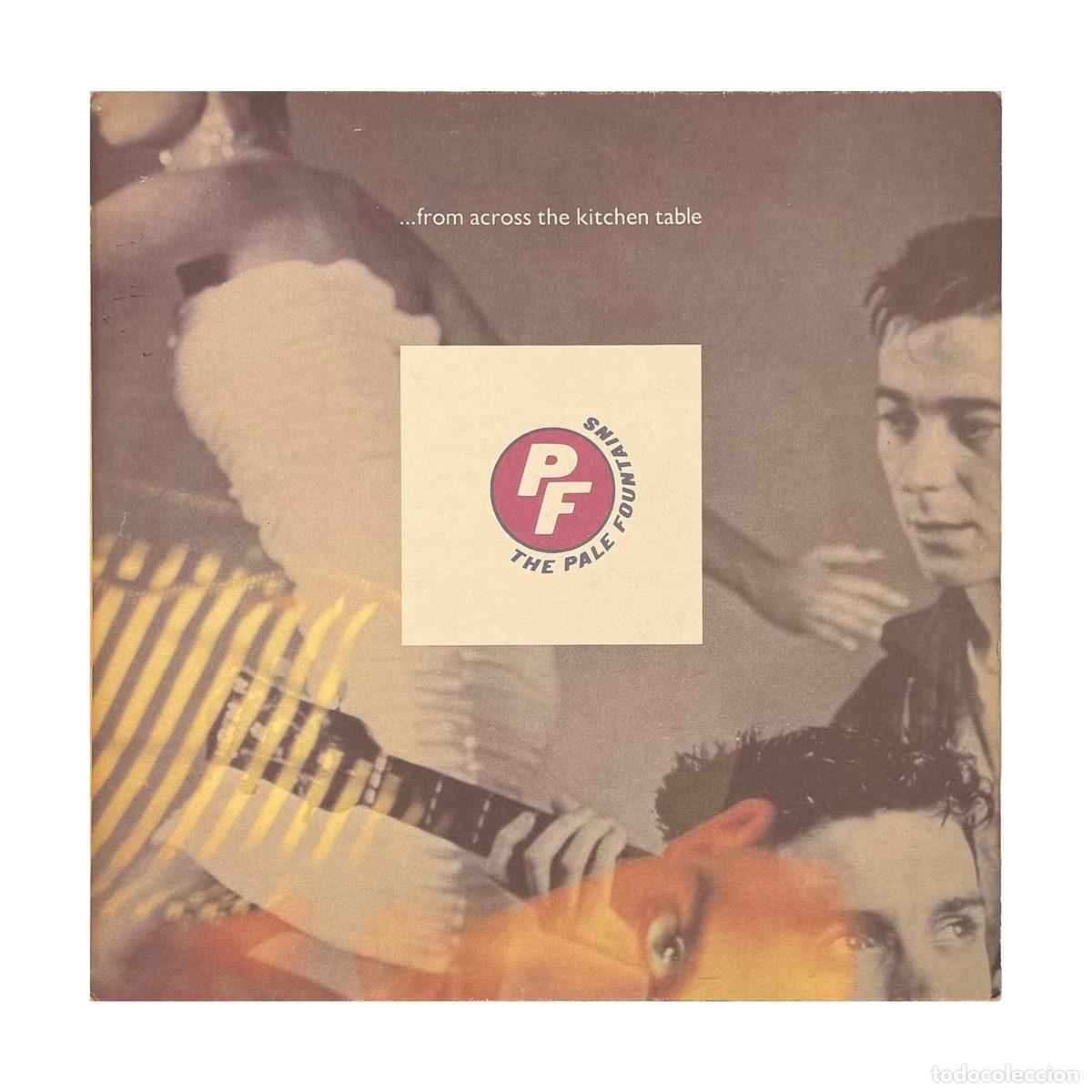 Discos de vinilo: LP. The Pale Fountains. ... From Across The Kitchen Table (VG+/VG+)