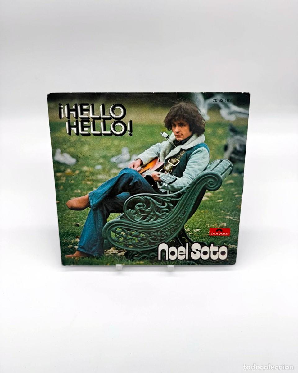 Discos de vinilo: Vinilo Single 7'' Noel Soto - Hello Hello! / Dej&aacute;ndote Llevar Por La Corriente (Polydor, 1975)