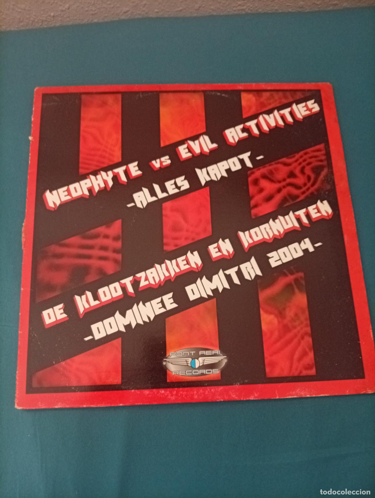 Discos de vinilo: Neophyte & Evil Activities / De Klootzakken En Kornuiten* &ndash; Alles Kapot / Dominee Dimitri 2004