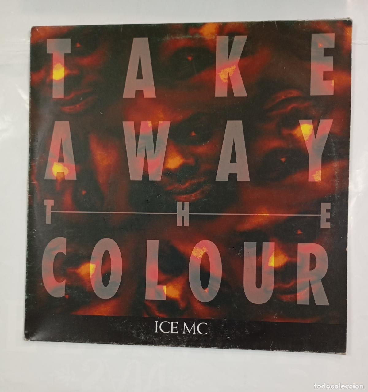 Discos de vinilo: TAKE AWAY THE COLOUR. ICE MC. MAXI-SINGLE. TDKDA28