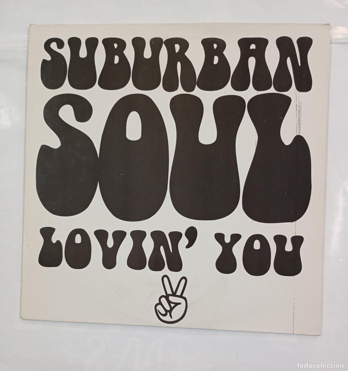 Discos de vinilo: SUBURBAN SOUL. LOVIN' YOU. MAXI-SINGLE. TDKDA28