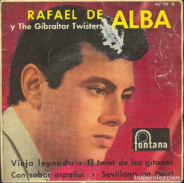 Discos de vinilo: Rafael de Alba y Los Gibraltar Twisters&ndash;Vieja leyenda;El Twist de los gitanos+2&ndash;FONTANA 467 745-1963