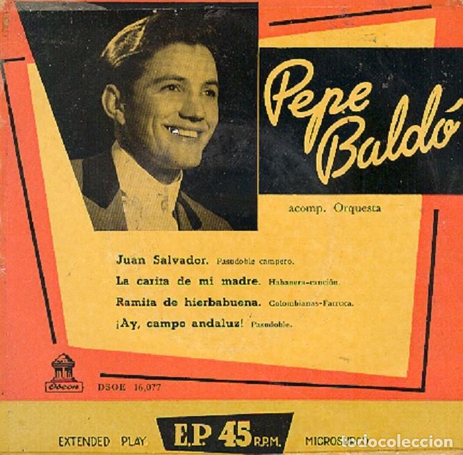 Discos de vinilo: Pepe Bald&oacute; &ndash; Juan Salvador; La carita de mi madre + 2 &ndash; ODEON DSOE 16.077 &ndash; 1957