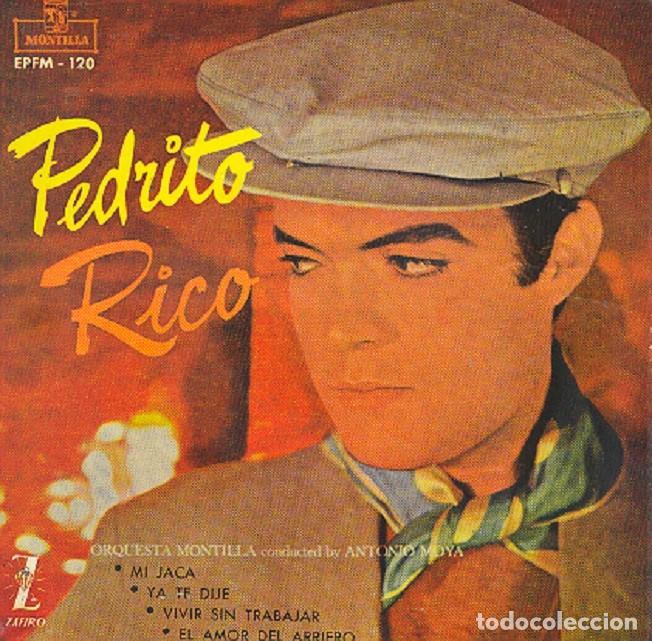 Discos de vinilo: Pedrito Rico &ndash; Mi jaca; Ya te dije; Vivir sin trabajar + 1 &ndash; MONTILLA EPFM-120 &ndash; 1960