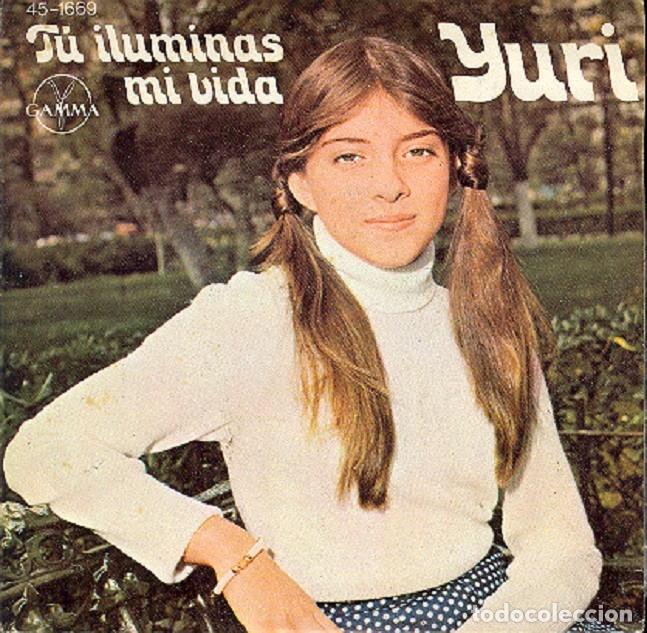 Discos de vinilo: Yuri &ndash; T&uacute; iluminas mi vida; La balada del vagabundo &ndash; HISPAVOX 45-1669 &ndash; 1978