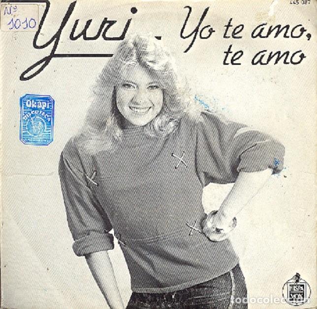 Discos de vinilo: Yuri &ndash; Yo te amo, te amo; De peque&ntilde;os &ndash; HISPAVOX 445 087 &ndash; 1983
