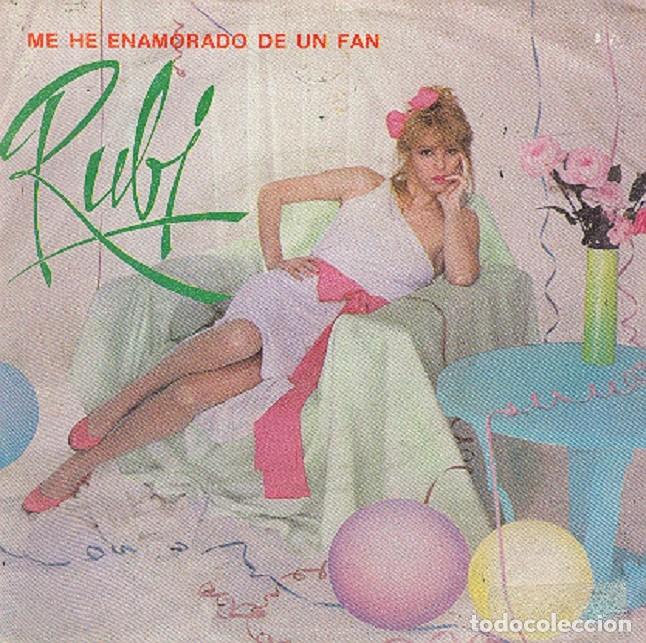 Discos de vinilo: Rub&iacute; &ndash; Me he enamorado de un fan; Como soy &ndash; MERCURY 60 29 565 &ndash; 1982