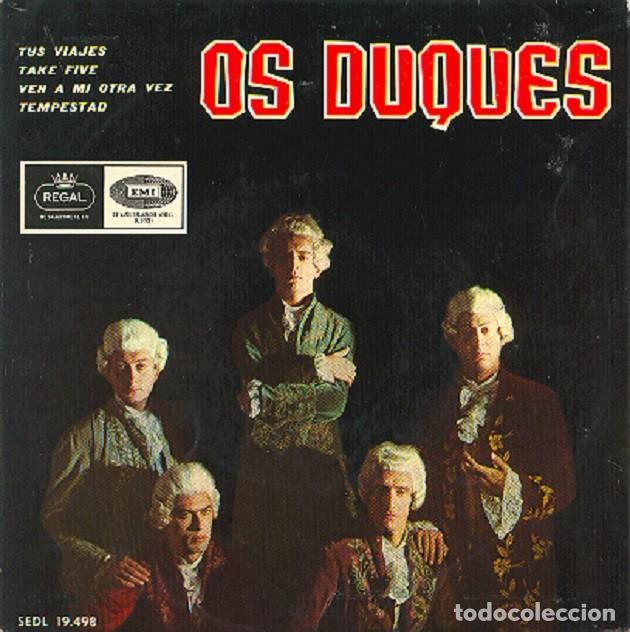 Discos de vinilo: Os Duques &ndash; Tus viajes; Take five; Ven a m&iacute; otra vez; Tempestad &ndash; REGAL 19.498 &ndash; 1966