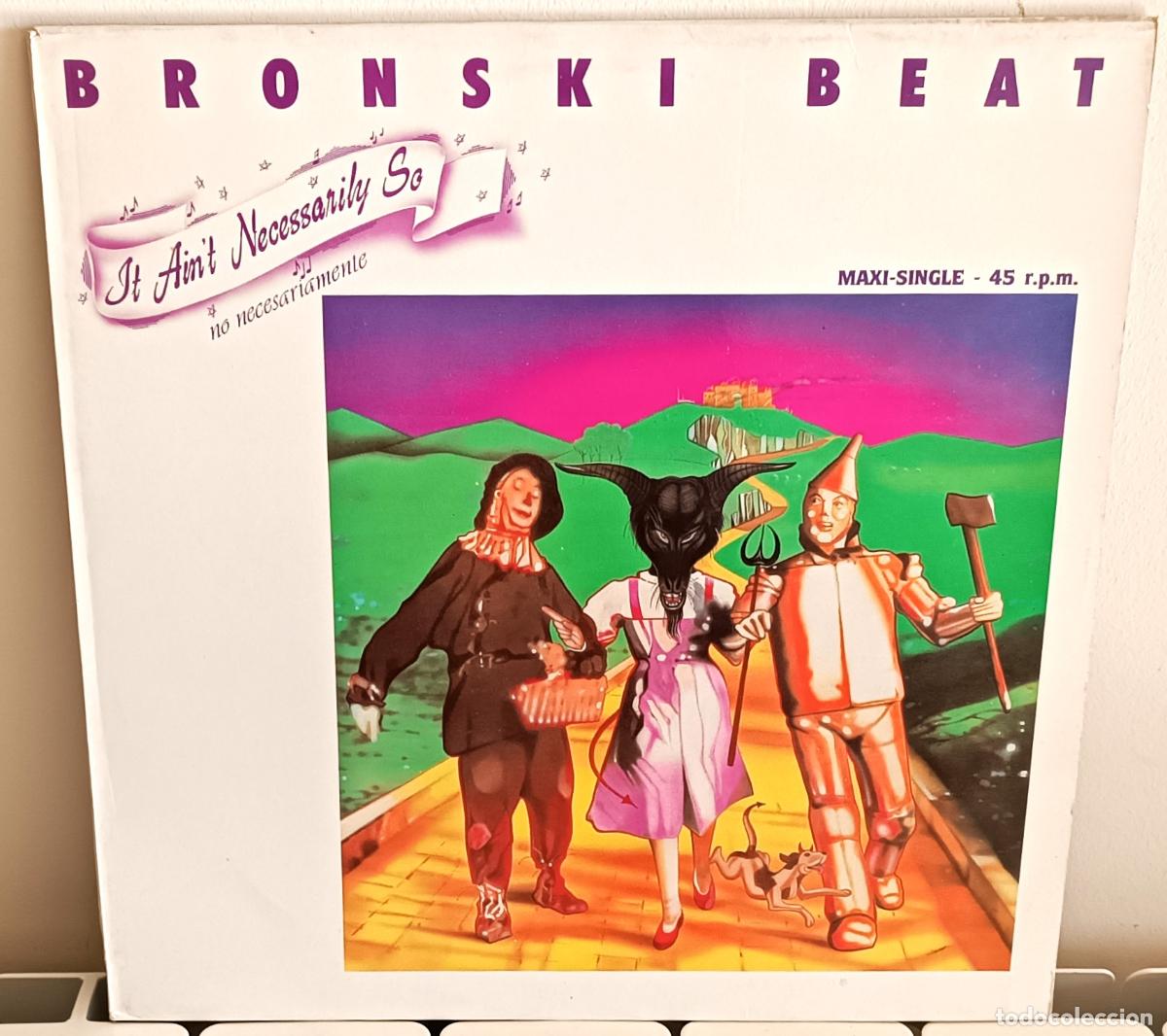 Discos de vinilo: BRONSKI BEAT - IT AIN&acute;T NECESSARILY MAXI LONDON - 1984