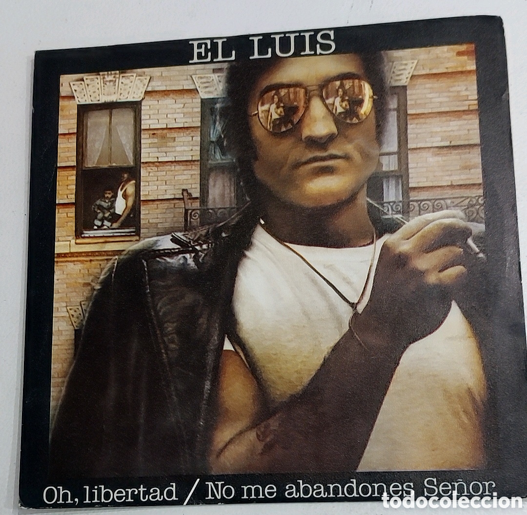 Discos de vinilo: Single. El Luis. Oh libertad. No me abandones Se&ntilde;or