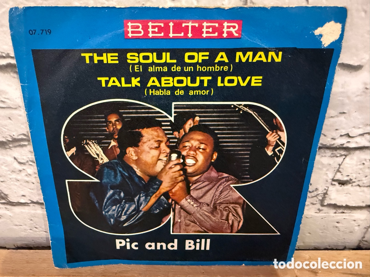Discos de vinilo: PIC AND BILL-THE SOUL OF A MAN / TALK ABOUT LOVE-Single ORIGINAL ESPA&Ntilde;OL 1970