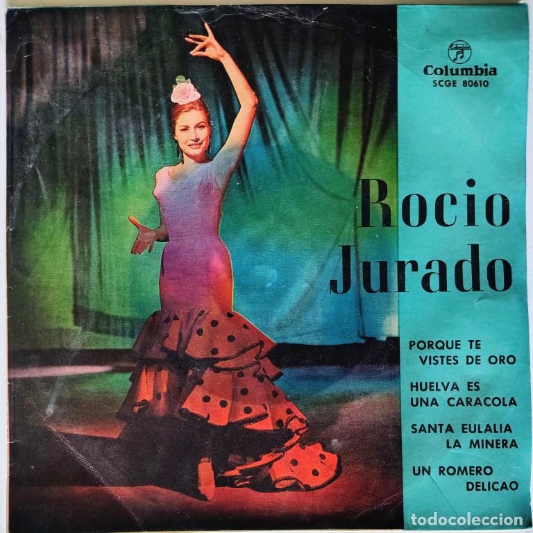 Discos de vinilo: Roc&iacute;o Jurado. Porque Te Vistes De Oro/ Huelva Es Una Caracola/ Santa Eulalia La Minera/ Romero delic