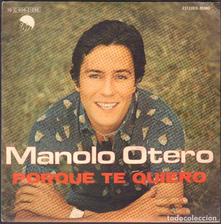 Discos de vinilo: MANOLO OTERO - PORQUE TE QUIERO / TE HE QUERIDO TANTO / SINGLE EMI 1976 RF-8081