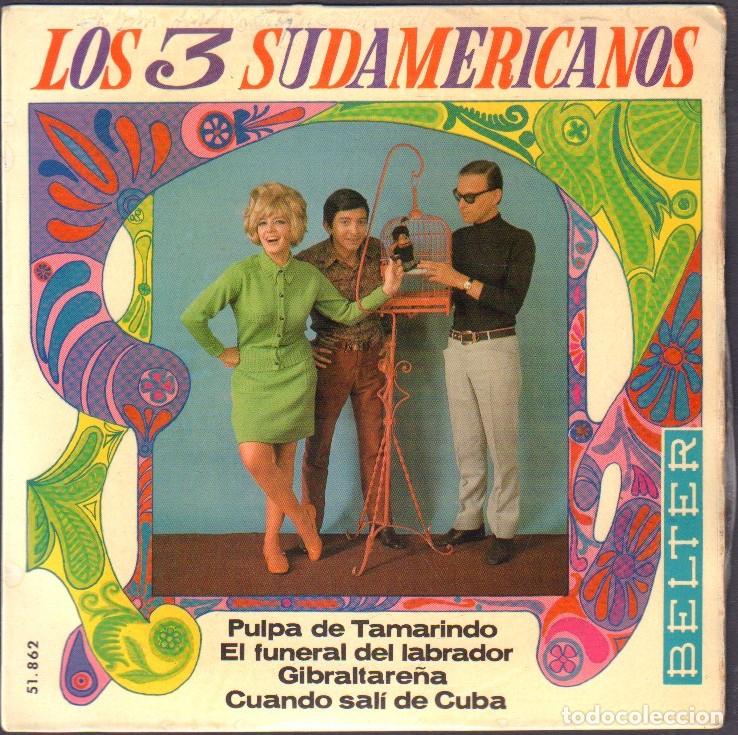 Discos de vinilo: LOS 3 SUDAMERICANOS - PULPA DE TAMARINDO, CUANDO SALI DE CUBA.../ EP BELTER 1967 RF-8083