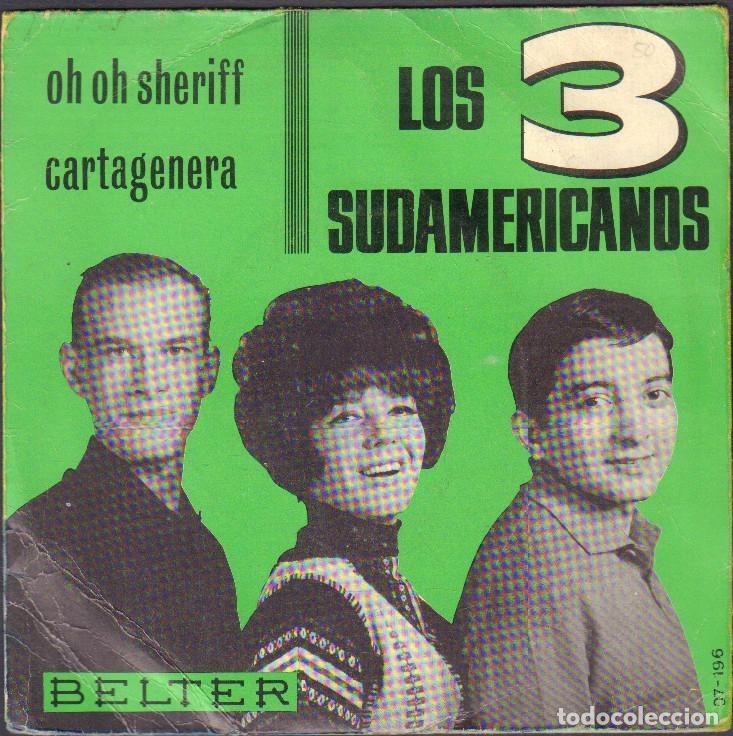 Discos de vinilo: LOS 3 SUDAMERICANOS - OH OH SHERIFF, CARTAGENERA / SINGLE BELTER 1965 RF-8084