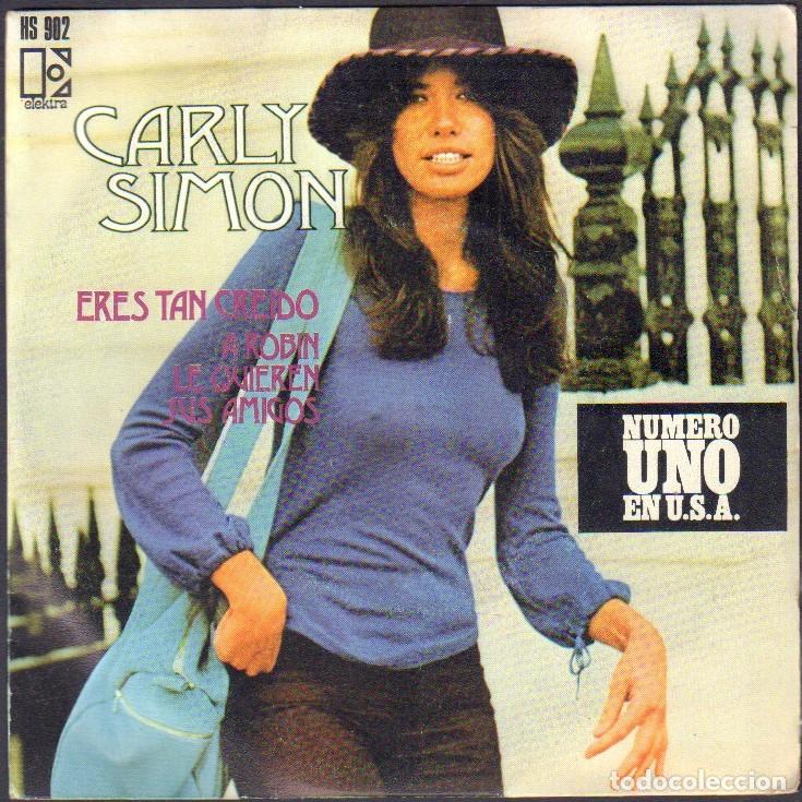 Discos de vinilo: CARLY SIMON - ERES TAN CREIDO, A ROBIN LE QUIEREN SUS AMIGOS / SINGLE ELEKTRA 1973 RF-8096