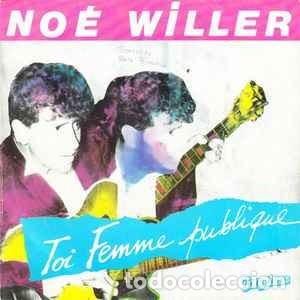 Discos de vinilo: No&eacute; Willer - Toi Femme Publique (7&rdquo;, Single) Selo:Jonathan Cat. n&ordm;: ATO 27052 Condi&ccedil;&atilde;o da M&iacute;dia: Ne