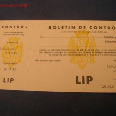 Documentos antiguos: BOLETIN DE CONTROL- RELOJES LIP- MIDE 9 X 18 CM. VER FOTO